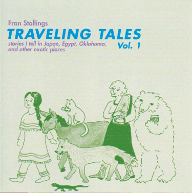 Traveling Tales, Stories I tell in Japan, Egypt, Oklahoma, and other exotic places, Volume 1 by Fran Stallings
